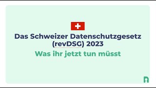 Das Schweizer Datenschutzgesetz revDSG 2023 Was ihr jetzt tun müsst Recorded Webinar [upl. by Naek375]