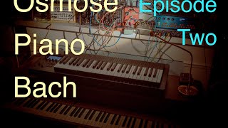 Osmose  Piano  Bach  Episode 2 [upl. by Akinej]