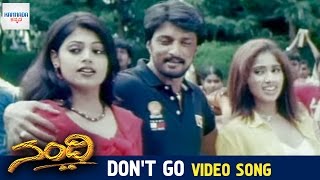 Nandi Kannada Movie Songs  Dont Go Video Song  Radhika Chowdhari  Sudeep  Sindhu Menon  Kannada [upl. by Nohsad]