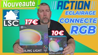 ECLAIRAGE RGB CONNECTE DE CHEZ ACTION LSC SMART CONNECT  UN PLAFONNIER  UNE LAMPE DECO [upl. by Norma]