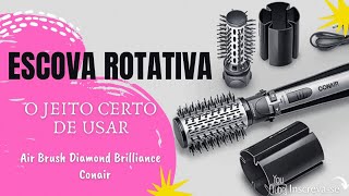 COMO USAR A ESCOVA ROTATIVA EM CABELOS DANIFICADOS  Escova Air Brush Diamond Brilliance Conair [upl. by Verile202]