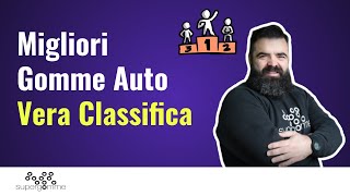 Migliori Gomme Auto  La Vera Classifica [upl. by Ragucci]