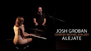 Josh Groban  Alejate  Live piano cover by Michael Khaldey [upl. by Manchester305]