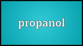 Propanol Meaning [upl. by Jessica]