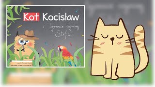 KOT KOCISŁAW i TAJEMNICA ZAGINIONEJ STEFCI  bajka o kocie  bajki dla dzieci  zagadki  audiobook [upl. by Candra114]