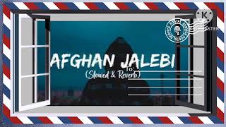 AFGHAN JALEBI slowed amp Reverb Trending song 🎵 [upl. by Clarie]