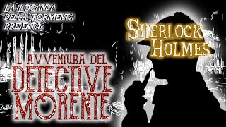 Audiolibro  Sherlock Holmes  Lavventura del detective morente [upl. by Ellinet]