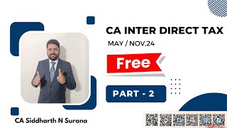 CA Inter Direct Tax  May 2024  Nov 2024  Hinglish Part 2  CA Siddharth Narendra Surana [upl. by Warms]