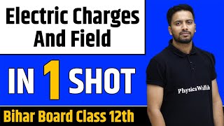 ELECTRIC CHARGES AND FIELD in One Shot  Bihar Board Class 12th [upl. by Anitnemelc]