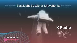 X Radio Presents  Radio Show Basslight By Olena Shevchenko Episode 7 [upl. by Alul873]