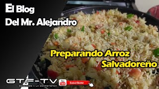 Blog del Mr Alejandro Cap 44T6  Preparando arroz Salvadoreño 13102024 [upl. by Aras]