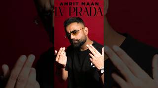 LV Prada  Amrit Maan  Latest Punjabi Song 2024  New Punjabi Song 2024 ytshorts shorts short [upl. by Prudy978]