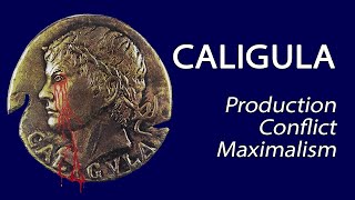 Caligula 1979  Production Conflict Maximalism [upl. by Vincents]