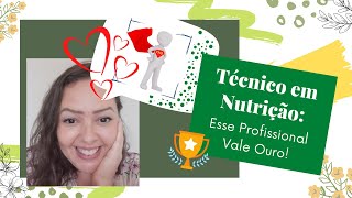 Técnico em Nutrição Profissional que Vale Ouro 🥇 [upl. by Key]