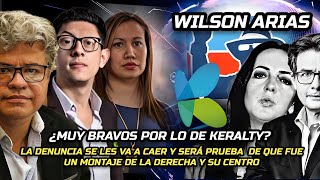 🔴 WILSON ARIAS ¿MUY BRAVOS POR LO DE KERALTY GRACIAS POR LA DENUNCIA SERÁ LA PRUEBA DEL MONTAJE [upl. by Richey789]