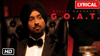 Diljit Dosanjh GOAT Song Lyric Video  New Punjabi Song [upl. by Regor]