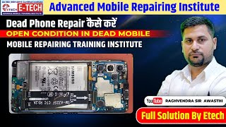 Dead Phone Repair कैसे करें  Open Condition in Dead Mobile  Mobile Repairing Training Institute [upl. by Hertz]