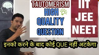 Tautomerism High Quality Questions [upl. by Lightfoot274]