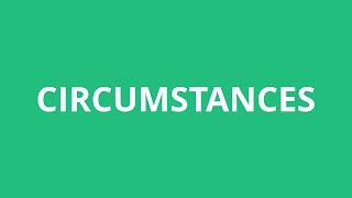 How To Pronounce Circumstances  Pronunciation Academy [upl. by Nitsirk495]