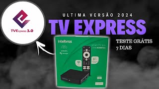 COMO BAIXAR E INSTALAR O TV EXPRESS ATUALIZADO EM QUALQUER TV BOX DA INTELBRAS ULTIMA VERSÃO 361 [upl. by Isus]