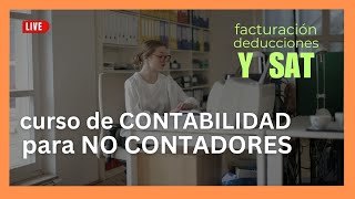 🔴 Curso de contabilidad y SAT desde cero para NO contadores EN VIVO fácil y gratis facturación SAT [upl. by Say826]