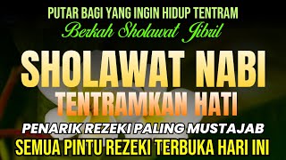 SHOLAWAT PENARIK REZEKI PALING DAHSYAT Sholawat Nabi Muhammad SAW SALAWAT JIBRIL PALING MERDU [upl. by Notlehs718]