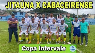 Copa intervale Jitaúna x cabaceirense [upl. by Nostrebor]