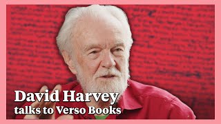 David Harvey on capital theory and becoming a Marxist [upl. by Egrog]