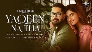 Yaqeen Na Tha Official Music Video  Papon  Rajat Barmecha  Phalguni K  Mandeep  Novice Records [upl. by Lamaaj104]