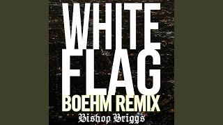 White Flag Boehm Remix [upl. by Deth]