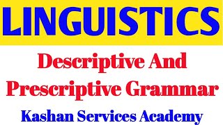 Descriptive Grammar and Prescriptive Grammar [upl. by Etteniuq252]