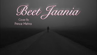 Beet JaaniaN  Chale Javange Na mud aavange  Cover By Prince Mehra89  Punjabi Song [upl. by Eohce445]