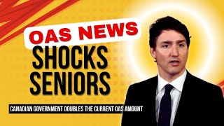 OAS News Shocks Seniors Canadian Government Doubles the Current OAS Amount [upl. by Alurd]