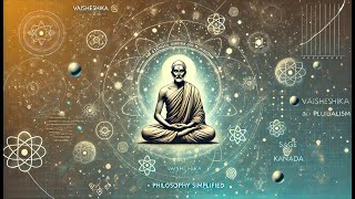 Vaisheshika – The School of Atomism  Indian Philosophy Simplified Ep 13 Vaisheshika Atomism [upl. by Lennor]