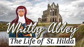 St Hilda of Whitby  The Real Life of Hild from The Last Kingdom [upl. by Nothgiel350]