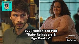 077 quotBaby Reindeers amp Ego Deathsquot ft IkeSlimster  Humanized w Blue Telusma Podcast [upl. by Regnij]