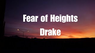 Drake  Fear Of Heights Lyrics With Audio [upl. by Boy]