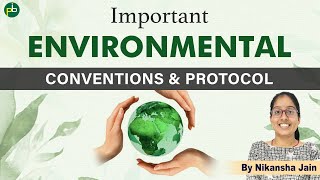 Environmental Conventions amp Protocol  For all Competitive Exams [upl. by Verdi]