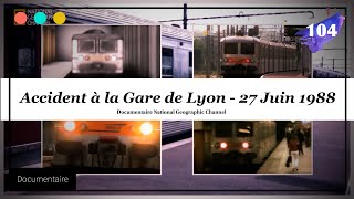 Documentaire Accident à la Gare de Lyon du 27 juin 1988 104 [upl. by Nnahgaem]