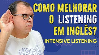 Como Melhorar o Listening em Inglês  INTENSIVE LISTENING [upl. by Olette]