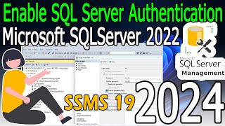 How to Enable SQL Server Authentication in Microsoft SQL server 2022  2024 Update [upl. by Tobiah]