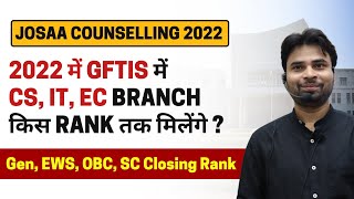 JOSAA COUNSELING GFTI CLOSING RANK CSECIT BRANCH ALL CATEGORY [upl. by Ernest]