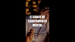 5 SINAIS DE ESGOTAMENTO MENTAL  CONHEÇA OS PRINCIPAIS SINTOMAS DO DESGASTE MENTAL E EMOCIONAL [upl. by Casilda]