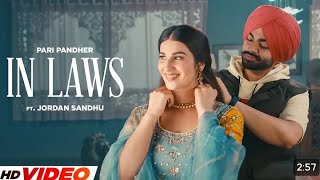 In Laws HD Video Pari Pandher Ft Jordan Sandhu Bunty Bains Latest Punjabi Songs 2024 [upl. by Aicat]