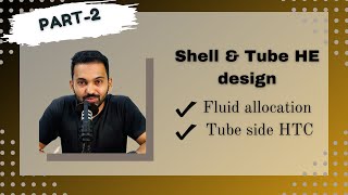 Part2 Shell amp Tube HE design Fluid allocation tube side Heat Transfer coefficient calculation [upl. by Plath]