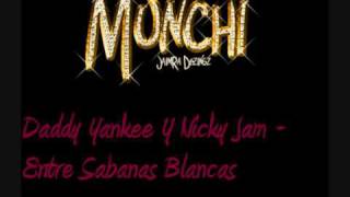 Daddy Yankee Y Nicky Jam  Entre Sabanas Blancas [upl. by Stutman777]