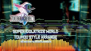 【Touhou Style Arrange】Entrusting This World To Super Idols  Super Idolatrize World【NFB Production】 [upl. by Jac]