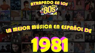 LAS MEJORES CANCIONES DE 1981 EN ESPAÑOL [upl. by Refinnaj669]