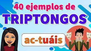 40 Ejemplos de Triptongos I Triptongos I FÁCILES Y SENCILLOS I En 1 MINUTO [upl. by Aubin]