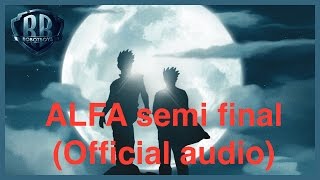 Alfa semi final Full version  Robotboys  Official audio [upl. by Stratton]